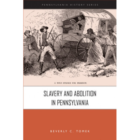 Slavery and Abolition in Pennsylvania