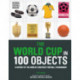 The World Cup in 100 Objects
