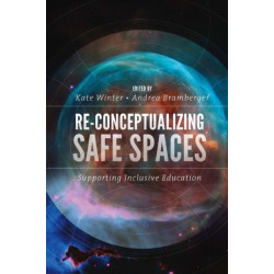 Re-Conceptualizing Safe Spaces: Supporting Inclusive Education