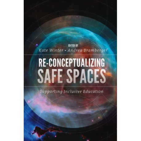 Re-Conceptualizing Safe Spaces: Supporting Inclusive Education