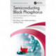 Semiconducting Black Phosphorus: From 2D Nanomaterial to Emerging 3D Architecture