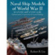 Naval Ship Models of World War II in 1/1250 and 1/1200 Scales: Enhancements, Conversions & Scratch Building