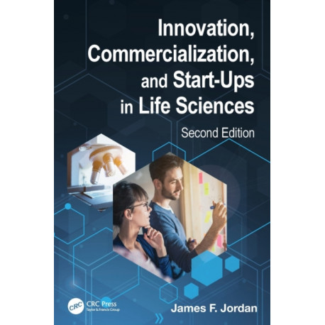 Innovation, Commercialization, and Start-Ups in Life Sciences