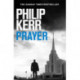 Prayer: Terrifying thriller from the author of the Bernie Gunther books