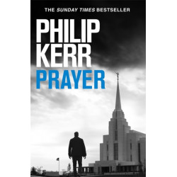 Prayer: Terrifying thriller from the author of the Bernie Gunther books