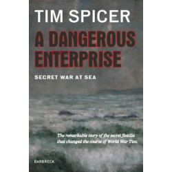 A Dangerous Enterprise: Secret War at Sea