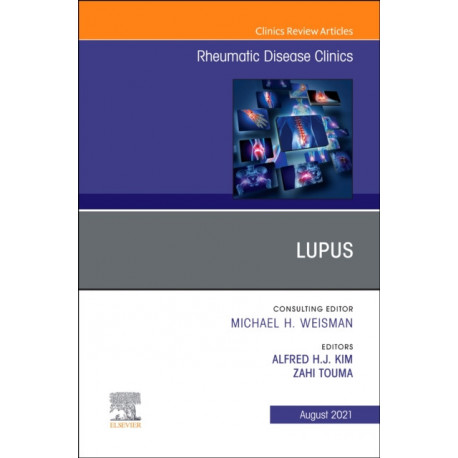 Lupus, An Issue of Rheumatic Disease Clinics of North America