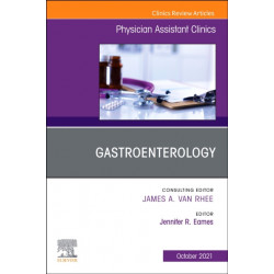 Gastroenterology, An Issue of Physician Assistant Clinics