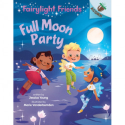 Full Moon Party: An Acorn Book (Fairylight Friends -3)