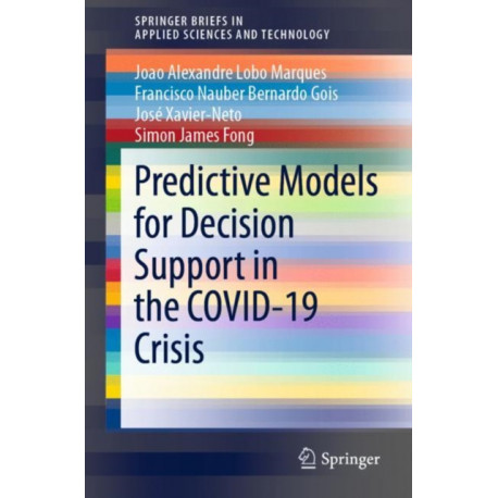 Predictive Models for Decision Support in the COVID-19 Crisis