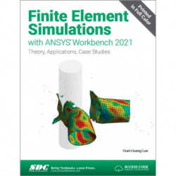 Finite Element Simulations with ANSYS Workbench 2021