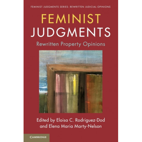 Feminist Judgments: Rewritten Property Opinions