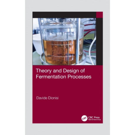 Theory and Design of Fermentation Processes