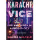 Karachi Vice: Life and Death in a Divided City