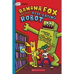Banana Fox and the Book-Eating Robot: A Graphix Chapters Book (Banana Fox -2)