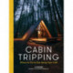 Cabin Tripping: Where to Go to Get Away from It All
