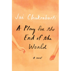 A Play for the End of the World: A novel