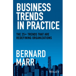 Business Trends in Practice: The 25+ Trends That are Redefining Organizations