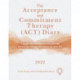 The Acceptance and Commitment Therapy (ACT) Diary 2022: A Guide and Companion for Moving Toward the Things That Matter in Your Life
