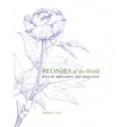 Peonies of the World: Part III Phylogeny and Evolution: Part III Phylogeny and Evolution