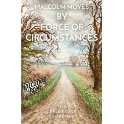 By Force of Circumstances: The Lefley Case Reopened