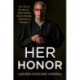 Her Honor: My Life on the Bench... what Works, What's Broken, and How to Change It