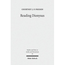 Reading Dionysus: Euripides' Bacchae and the Cultural Contestations of Greeks, Jews, Romans, and Christians