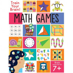 Train Your Brain: Math Games: (Brain Teasers for Kids, Math Skills, Activity Books for Kids Ages 7+)