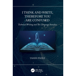 I Think and Write, Therefore You Are Confused: Technical Writing and The Language Interface