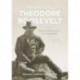 Remembering Theodore Roosevelt: Reminiscences of his Contemporaries