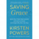 Saving Grace: Speak Your Truth, Stay Centered, and Learn to Coexist with People Who Drive You Nuts