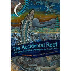 The Accidental Reef and Other Ecological Odysseys in the Great Lakes