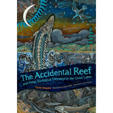 The Accidental Reef and Other Ecological Odysseys in the Great Lakes