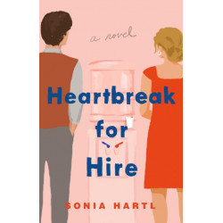Heartbreak for Hire: A Novel