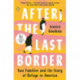 After the Last Border: Two Families and the Story of Refuge in America