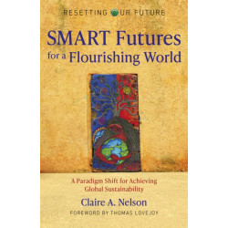 Resetting Our Future: SMART Futures for a Flourishing World: A Paradigm Shift for Achieving Global Sustainability