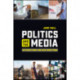 Politics and the Media: Intersections and New Directions