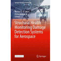 Structural Health Monitoring Damage Detection Systems for Aerospace