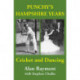Punchy's Hampshire Years: Cricket and Dancing