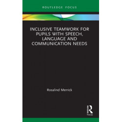 Inclusive Teamwork for Pupils with Speech, Language and Communication Needs