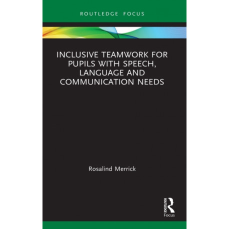 Inclusive Teamwork for Pupils with Speech, Language and Communication Needs