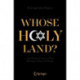 Whose Holy Land?: The Roots of the Conflict Between Jews and Arabs