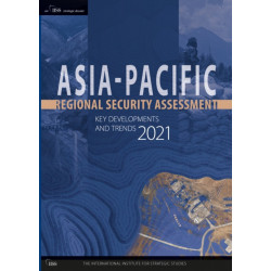 Asia-Pacific Regional Security Assessment 2021: Key Developments and Trends