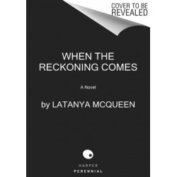 When the Reckoning Comes: A Novel