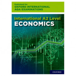 OxfordAQA International A2 Economics (9640): Student Book
