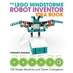 The Lego MINDSTORMS Robot Inventor Idea Book: Robot Inventor Idea Book
