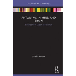 Antonyms in Mind and Brain: Evidence from English and German