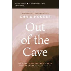 Out of the Cave Bible Study Guide plus Streaming Video: How Elijah Embraced God’s Hope When Darkness Was All He Could See