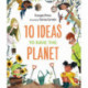 10 Ideas to Save the Planet