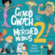 Genod Gwych a Merched Medrus 2